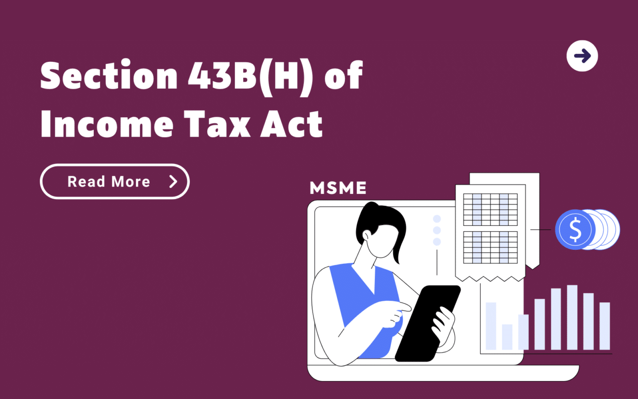 Section 43B(h) Of Income Tax Act | Effects Of Payment Delays On MSME ...